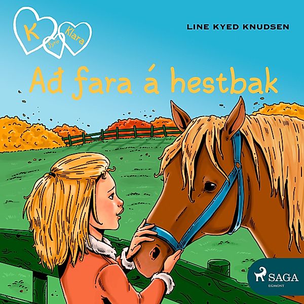 K fyrir Klara - 12 - K fyrir Klara 12 - Að fara á hestbak, Line Kyed Knudsen