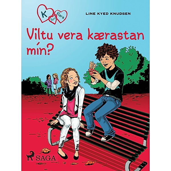 K fyrir Klara 2 - Viltu vera kærastan mín? / K fyrir Klara Bd.2, Line Kyed Knudsen