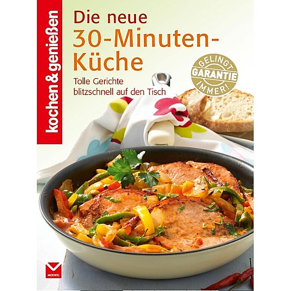K&G - Die neue 30-Minuten-Küche / Landfrauenküche Bd.3, Kochen & Genießen