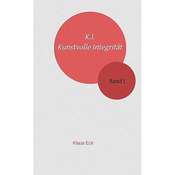 K.I. - Kunstvolle Integrität, Klaus Eck