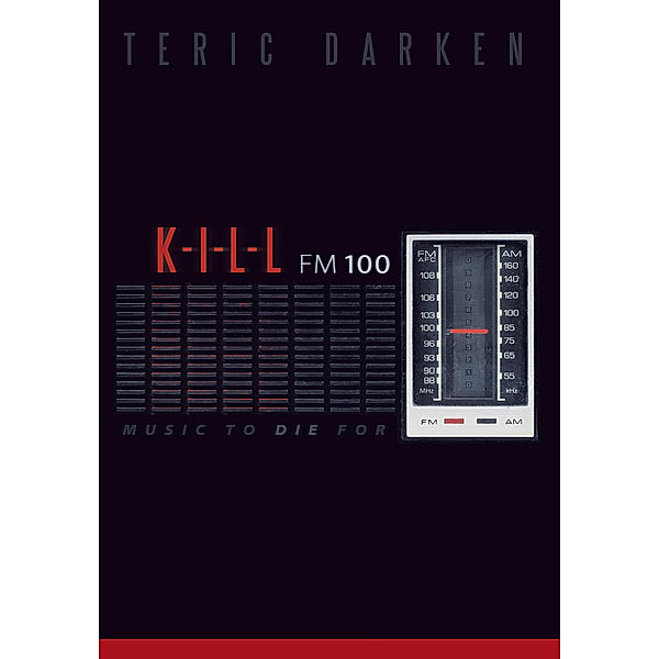 K - I - L - L Fm 100, Teric Darken