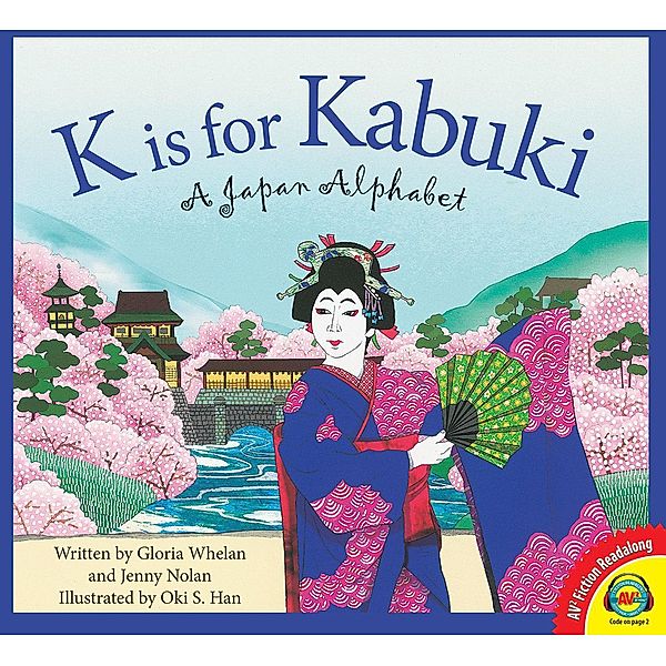 K is for Kabuki: A Japan Alphabet, Gloria Whelan