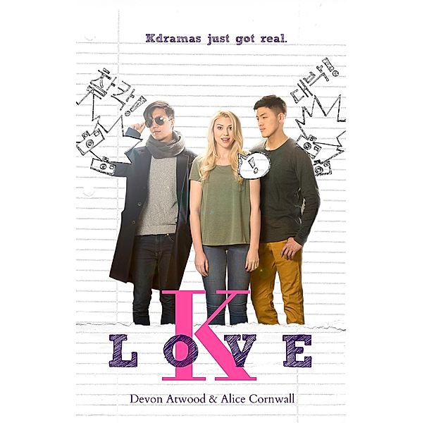 K-Love (Korean Drama Series, Book 1) / Korean Drama Series, Book 1, Devon Atwood and Alice Cornwall