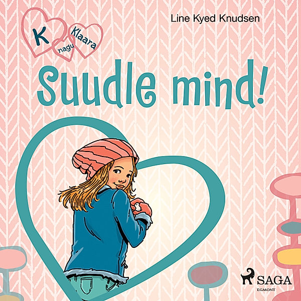 K nagu Klaara - 3 - K nagu Klaara 3 - Suudle mind!, Line Kyed Knudsen