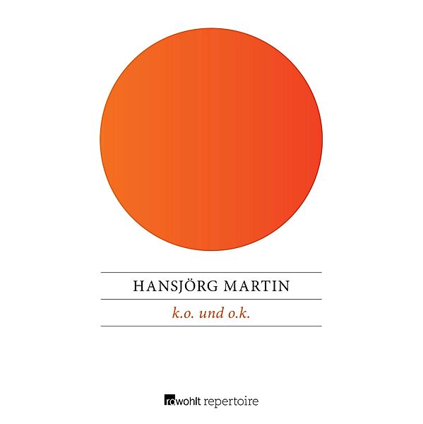 k.o. und o.k., Hansjörg Martin
