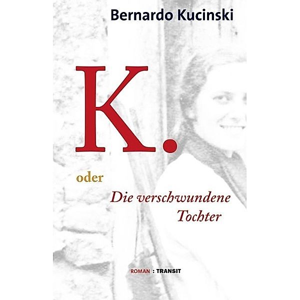 K. oder Die verschwundene Tochter, Bernardo Kucinski