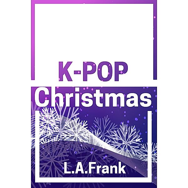 K-Pop Christmas, L. A. Frank