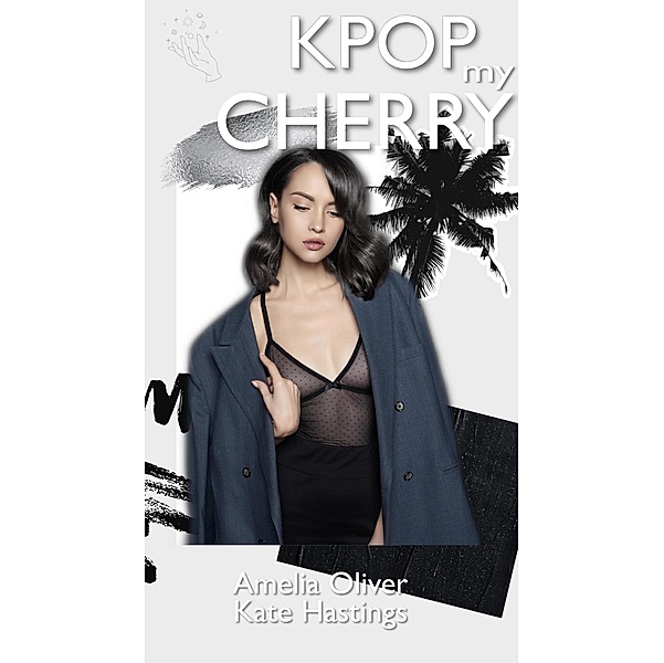 K-POP My Cherry (Seoul Mate, #1) / Seoul Mate, Amelia Oliver