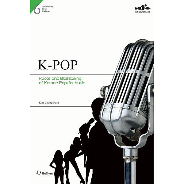 K-POP: Roots and Blossoming of Korean Popular Music, Chang Nam Kim