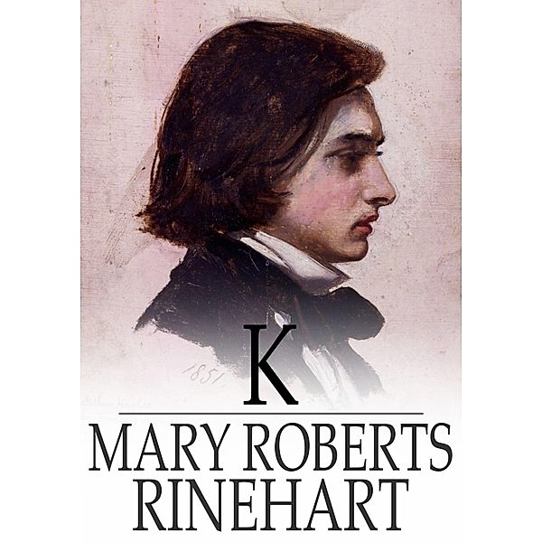 K / The Floating Press, Mary Roberts Rinehart