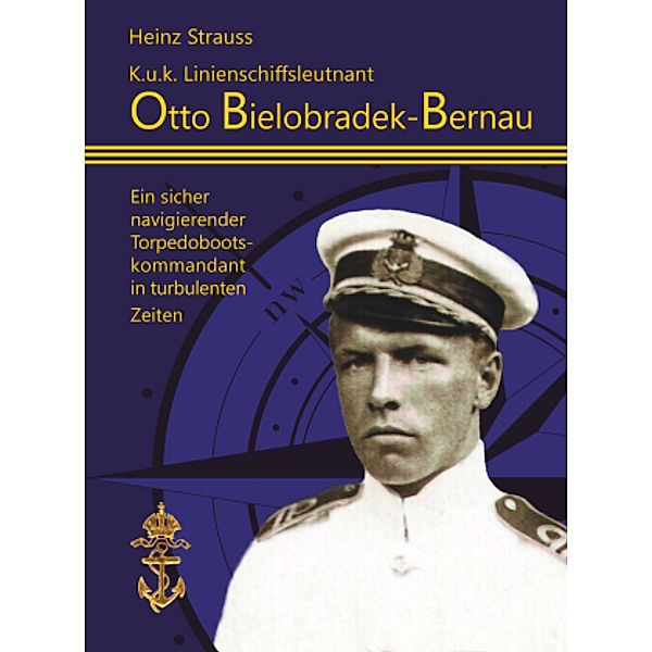 K.u.k Linienschiffsleutnant Otto Bielobradek-Bernau, Heinz Strauss