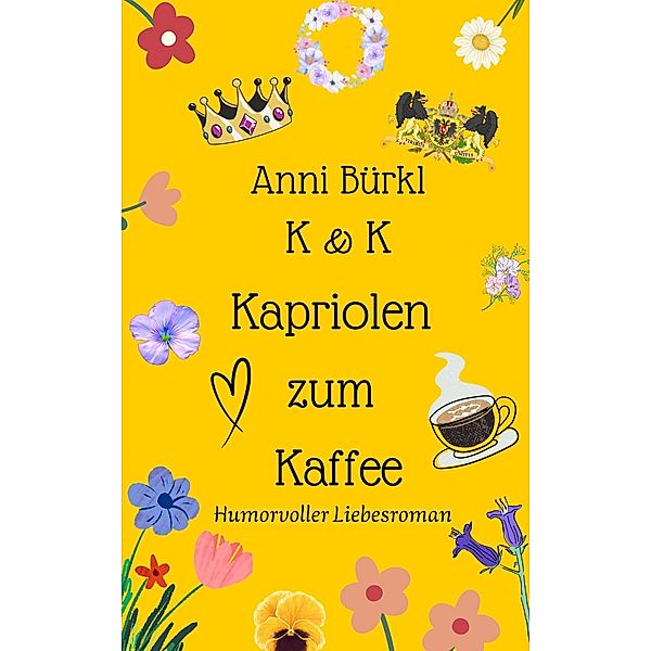 K und K. Kapriolen zum Kaffee, Anni Bürkl