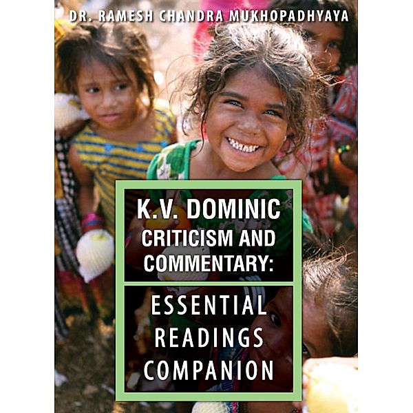 K.V. Dominic Criticism and Commentary, Ramesh Chandra Mukhopadhyaya