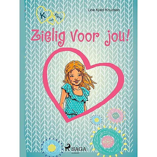 K van Klara 7 - Zielig voor jou! / K van Klara Bd.7, Line Kyed Knudsen