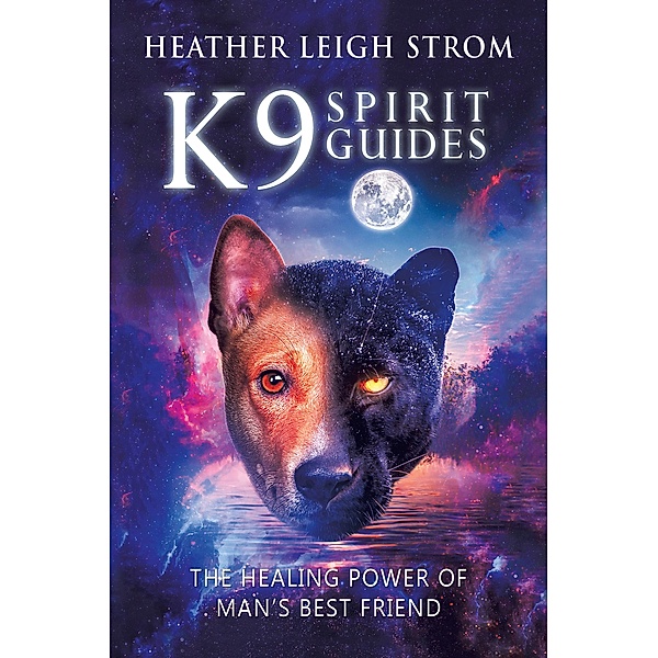 K9 Spirit Guides, Heather Leigh Strom