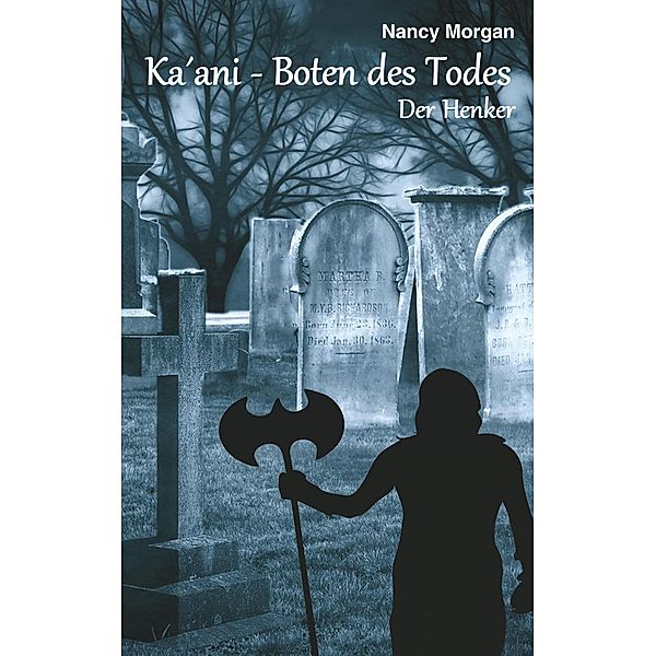 Ka'ani - Boten des Todes / Chronik der Familie Bd.1/12, Nancy Morgan