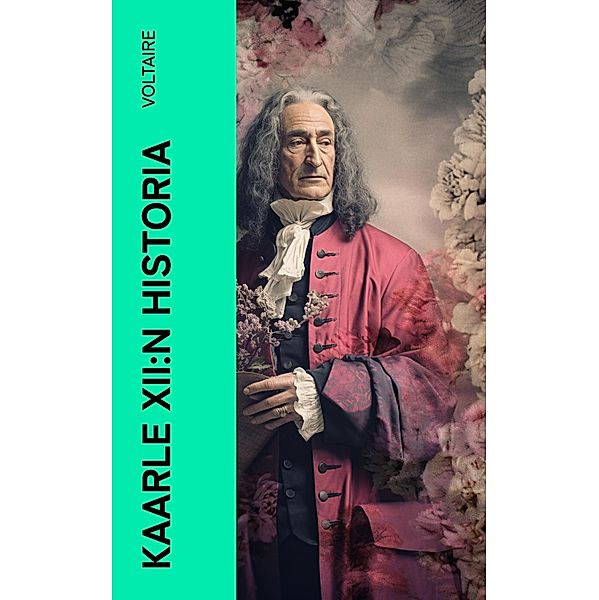 Kaarle XII:n historia, Voltaire