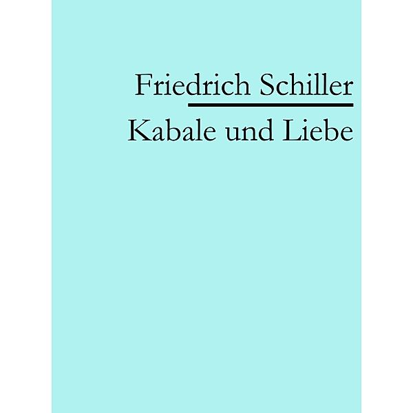 Kabale und Liebe, Friedrich Schiller