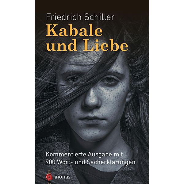 Kabale und Liebe. Friedrich Schiller. Kommentierte Textausgabe, Karl A. Fiedler, Friedrich Schiller