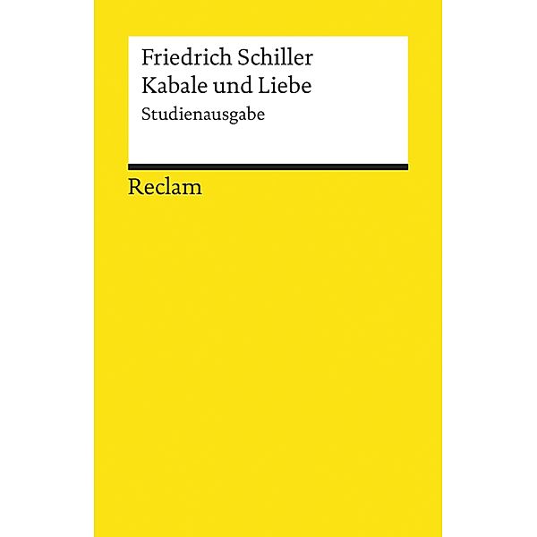 Kabale und Liebe. Studienausgabe / Reclams Universal-Bibliothek, Friedrich Schiller