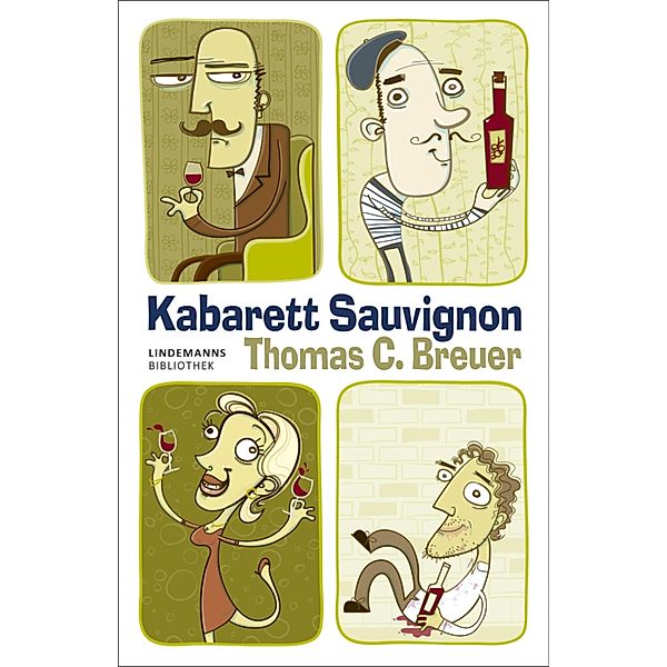 Kabarett Sauvignon / Lindemanns Bd.197, Thomas C. Breuer