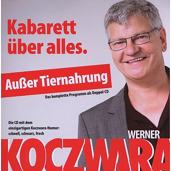 Kabarett Über Alles.Ausser Tiernahrung, Werner Koczwara