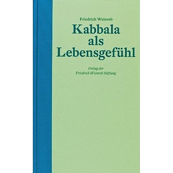 Kabbala als Lebensgefühl, Friedrich Weinreb