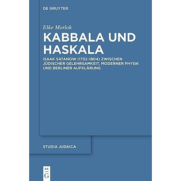Kabbala und Haskala / Studia Judaica Bd.114, Elke Morlok