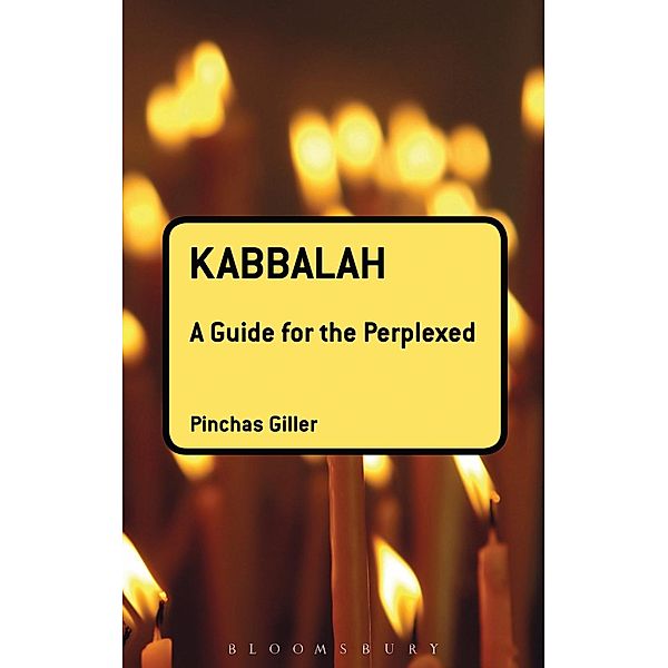 Kabbalah: A Guide for the Perplexed, Pinchas Giller