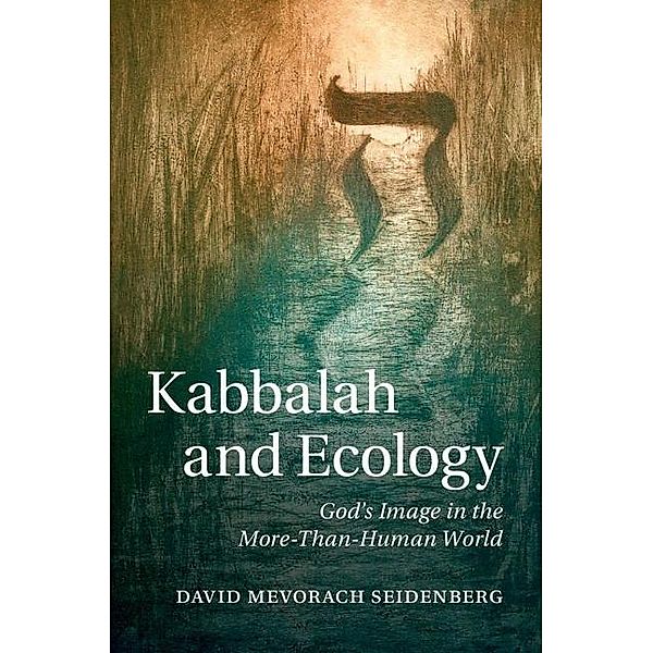 Kabbalah and Ecology, David Mevorach Seidenberg