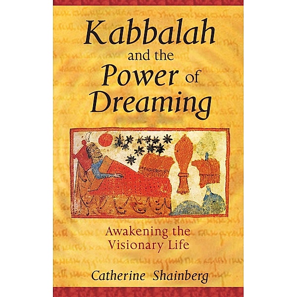 Kabbalah and the Power of Dreaming / Inner Traditions, Catherine Shainberg