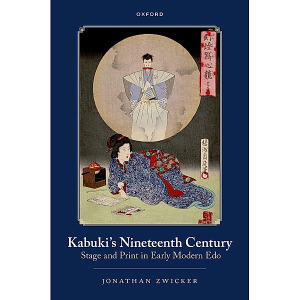 Kabuki's Nineteenth Century, Jonathan E. Zwicker