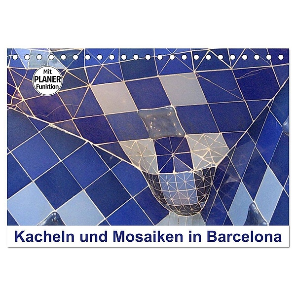 Kacheln und Mosaiken in Barcelona (Tischkalender 2024 DIN A5 quer), CALVENDO Monatskalender, Nicola Furkert