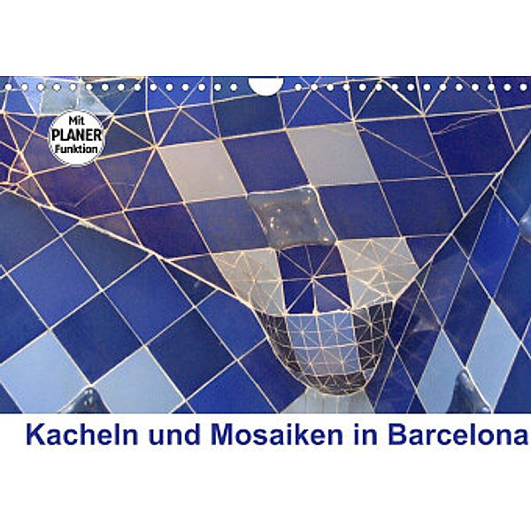 Kacheln und Mosaiken in Barcelona (Wandkalender 2022 DIN A4 quer), Nicola Furkert