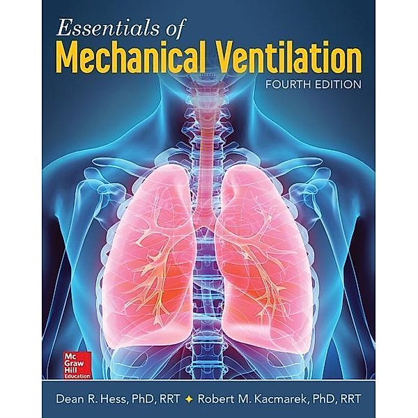 Kacmarek, R: Essentials of Mechanical Ventilation, Robert Kacmarek, Dean Hess