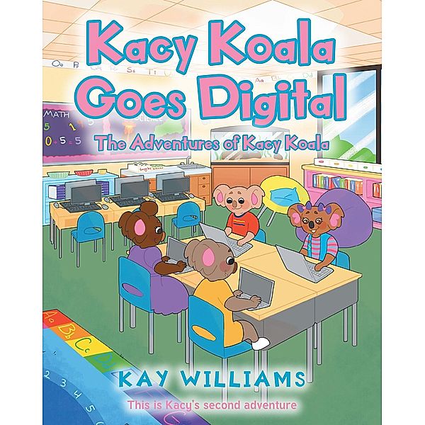 Kacy Koala Goes Digital, Kay Williams