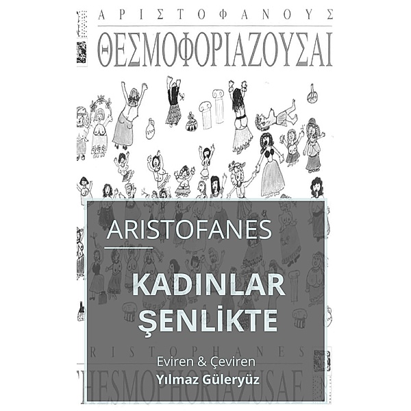 KadA nlar Senlikte / Guleryuz, Aristofanes