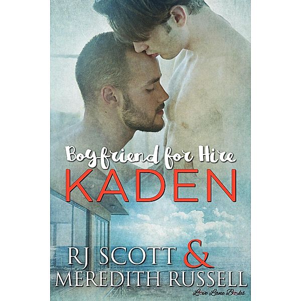 Kaden (Boyfriend for Hire, #2) / Boyfriend for Hire, RJ Scott, Meredith Russell