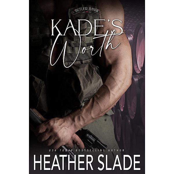Kade's Worth (Butler Ranch) / Butler Ranch, Heather Slade