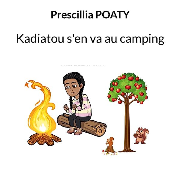 Kadiatou s'en va au camping / Les 4 éléments de la terre Bd.2, Prescillia Poaty