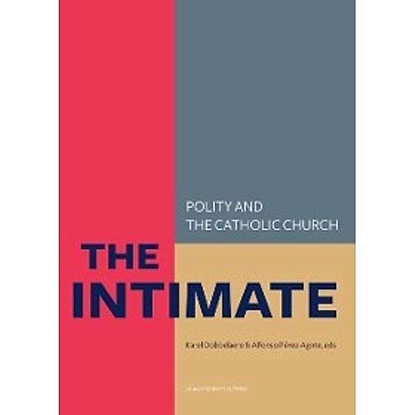 KADOC-Studies on Religion, Culture and Society: Intimate: Polity and the Catholic Church