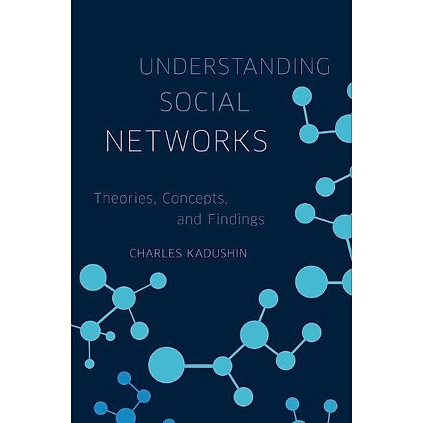 Kadushin, C: Understanding Social Networks, Charles Kadushin