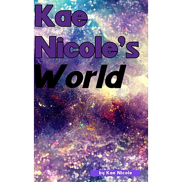 Kae Nicole's World, Kae Nicole
