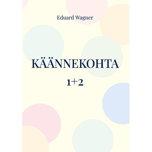 Käännekohta 1+2, Eduard Wagner