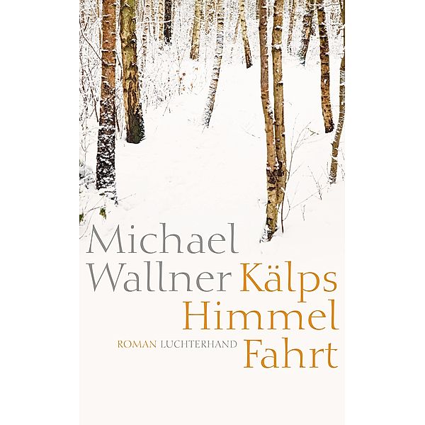 Kälps Himmelfahrt, Michael Wallner