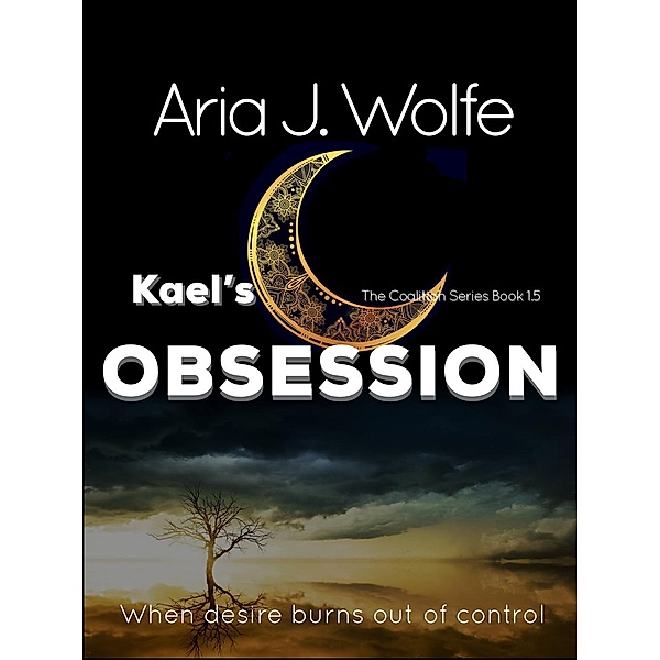 Kael's Obsession (The Coalition, #1.5), Aria J. Wolfe
