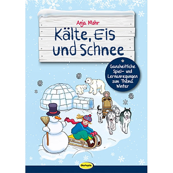 Kälte, Eis und Schnee, Anja Mohr