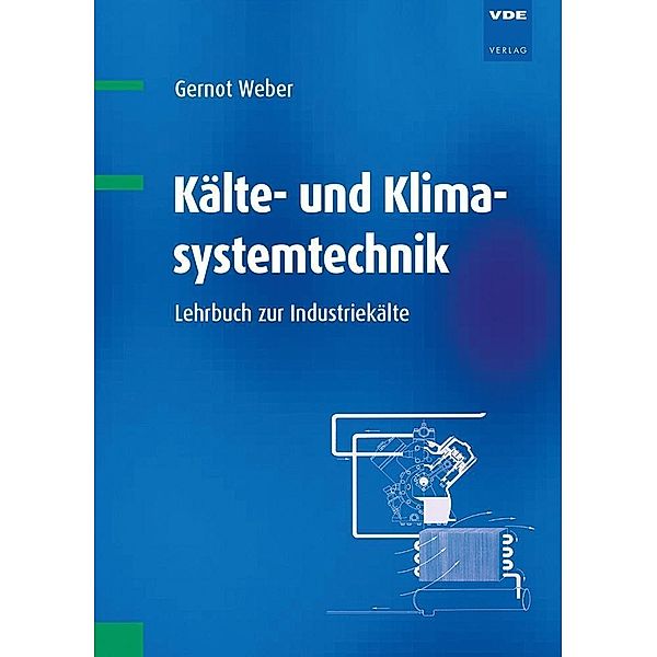 Kälte- und Klimasystemtechnik, Gernot H. Weber