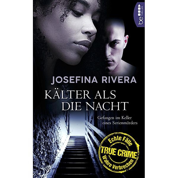 Kälter als die Nacht / True Crime - Echte Fälle, wahre Verbrechen, Josefina Rivera