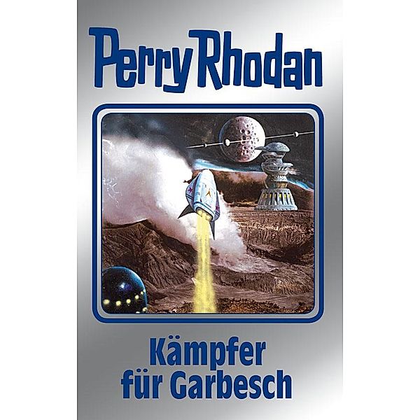 Kämpfer für Garbesch / Perry Rhodan - Silberband Bd.115, Peter Griese, Kurt Mahr, H. G. Francis, Marianne Sydow, H. G. Ewers